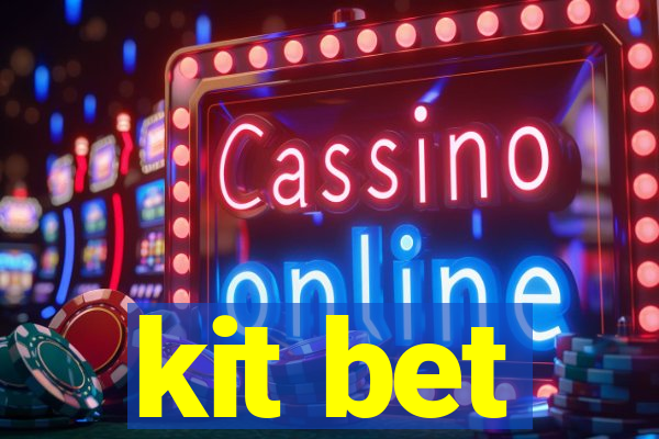 kit bet